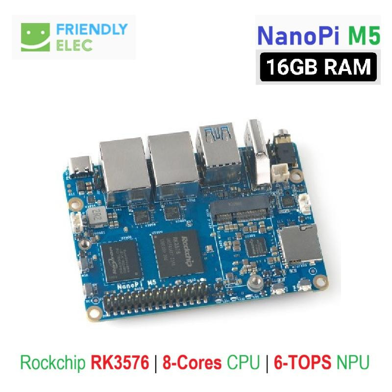 NanoPi M5 - 16GB RAM with Rockchip RK3576 8-Cores CPU 6-TOPS NPU AI Performance